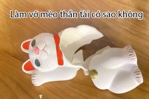 Làm vỡ mèo thần tài có sao không là thắc mắc của số đông khách hàng hiện nay