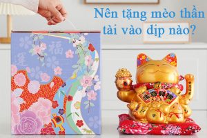 Nên tặng mèo thần tài vào dịp nào