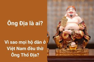 Ông Địa là ai, phong tục thờ cúng Ông Địa có từ khi nào