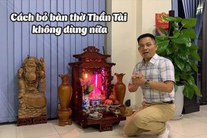 Cách bỏ bàn thờ Thần Tài không thờ nữa tránh phạm phải đại kỵ
