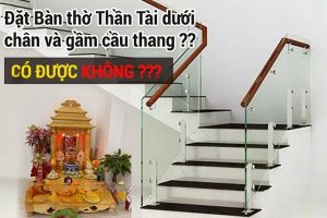 Có nên đặt bàn thờ Thần Tài ở dưới cầu thang