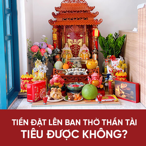 Tiền đặt trên bàn thờ Thần Tài có thể sử dụng tùy theo nhu cầu của gia chủ Tiền đặt trên bàn thờ Thần Tài có thể sử dụng tùy theo nhu cầu của gia chủ
