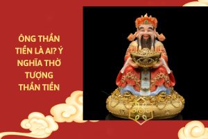 Ông Thần Tiền là ai, có nên thờ không?