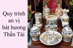 Quy trình an vị bát hương Thần Tài Thổ Địa đòi hỏi sự tỉ mỉ và thành tâm